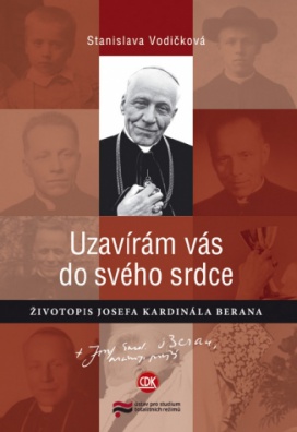 Uzavírám vás do svého srdce - Životopis Josefa kardinála Berana