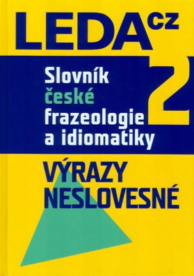 Slovník české frazeologie a idiomatiky, 2. díl - Výrazy neslovesné