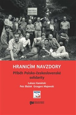 Hranicím navzdory. Příběh Polsko-československé solidarity