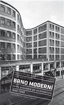 Brno moderní - Velký průvodce po architektuře 1890-1948