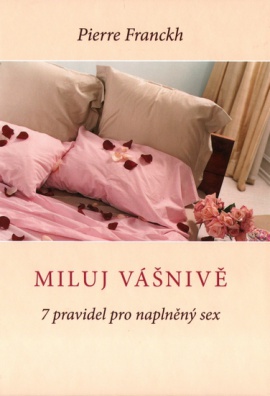 Miluj vášnivě – 7 pravidel pro naplněný sex