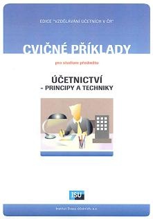 Cvičné příklady pro studium předmětu účetnictví - principy a techniky