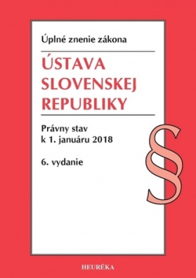 Ústava Slovenskej republiky - Právny stav k 1. januáru 2018, 6. vydanie