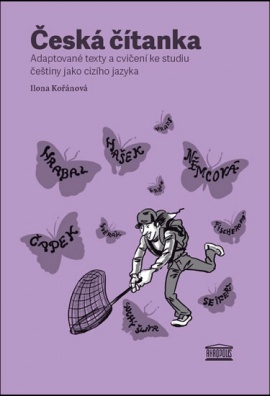 Česká čítanka - adaptované texty a cvičení ke studiu češtiny jako cizího jazyka