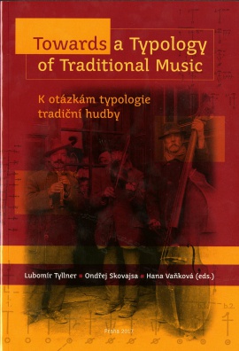 Towards a Typology of Traditional Music / K otázkám typologie tradiční hudby