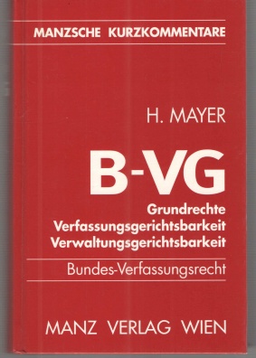 Das österreichische Bundes- Verfassungsrecht. Kurzkommentar