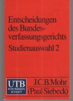 Entscheidungen des Bundesverfassungsgerichts. Studienauswahl 2