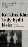 Ku-klux-klan. Tady bydlí láska