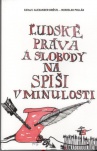 Ľudské práva a slobody na Spiši v minulosti
