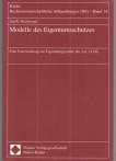  Modelle des Eigentumsschutzes. Eine Untersuchung zur Eigentumsgarantie des Art. 14 GG