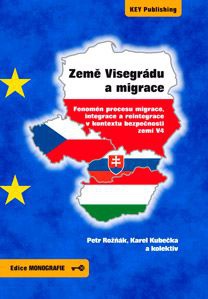Země Visegrádu a migrace - Fenomén procesu migrace, integrace a reintegrace v kontextu bezpečnosti