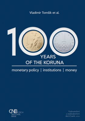 100 years of the koruna. Monetary policy, Institutions, Money