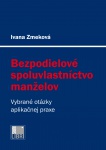 Bezpodielové spoluvlastníctvo manželov. Vybrané otázky aplikačnej praxe