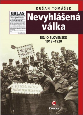 Nevyhlášená válka, Boj o Slovensko 1918 - 1920