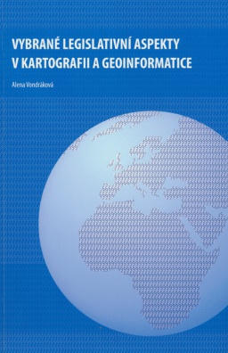 Vybrané legislativní aspekty v kartografii a geoinfomatice