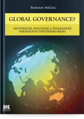 Global governance? - Historické, politické a teologické perspektivy světového řádu