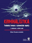 Kriminalistika – Technické, forenzní a kybernetické aspekty - 2. vydání