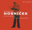 Miroslav Horníček...očima přátel, očima sběratele...