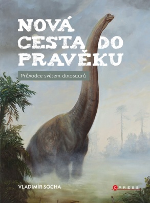 Nová cesta do pravěku - Průvodce světem dinosaurů