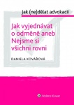 Jak vyjednávat o odměně aneb Nejsme si všichni rovni - Jak (ne)dělat advokacii