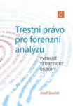 Trestní právo pro forenzní analýzu - Vybrané teoretické okruhy