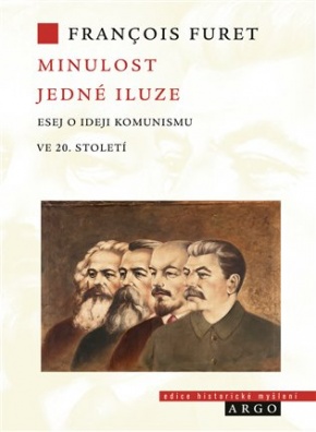 Minulost jedné iluze - Eseje o ideji komunismu ve 20. století