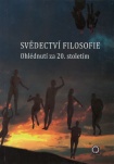 Svědectví filosofie Ohlédnutí za 20. stoletím
