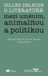 Gilles Deleuze o literatuře - Mezi uměním, animalitou a politikou