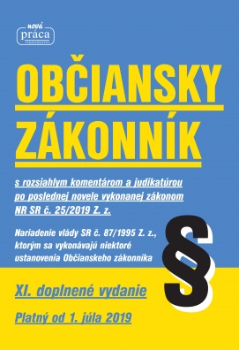 OBČIANSKY ZÁKONNÍK – XI. novelizované vydanie - platný od 1. júla 2019