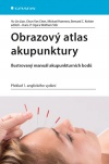 Obrazový atlas akupunktury - Ilustrovaný manuál akupunkturních bodů