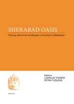 Sherabad Oasis - Tracing Historical Landscape in Southern Uzbekistan