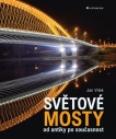 Světové mosty - od antiky po současnost