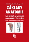 Základy anatomie - 1. Obecná anatomie a pohybový systém - 2., přepracované a rozšířené vydání