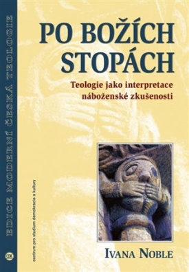 Po Božích stopách - Teologie jako interpretace náboženské zkušenosti - 2. vydání