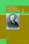 Korespondence Josefa Kalouska s českými historiky I.