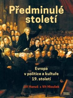 Předminulé století Evropa v politice a kultuře 19. století