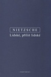 Nietzsche - Lidské, příliš lidské