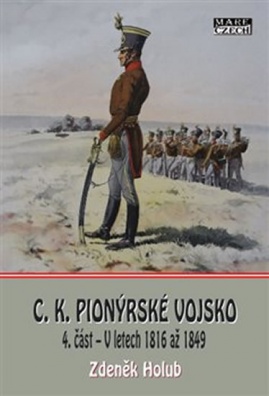 C.K. pionýrské vojsko - 4. část - V letech 1816 - 1849