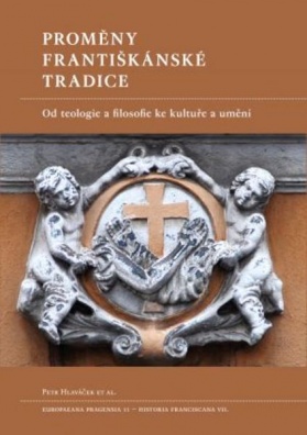 Proměny františkánské tradice. Od teologie a filosofie ke kultuře a umění