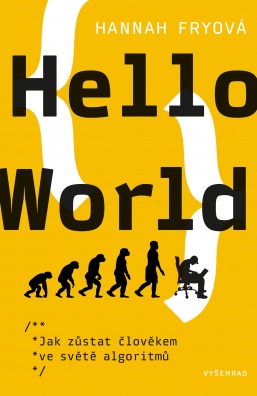 Hello World. Jak zůstat člověkem ve světě algoritmů