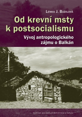 Od krevní msty k postsocialismu, Vývoj antropologického zájmu o Balkán