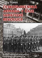 Československá armáda v čase sametové revoluce. Proměny ozbrojených sil na přelomu osmdesátých