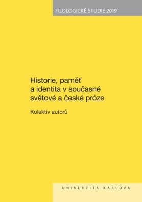 Filologické studie 2019 Historie, paměť a identita v současné světové a české próze