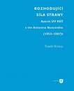Rozhodující síla strany. Aparát UV KSČ v éře Antonína Novotného (1953-1967)