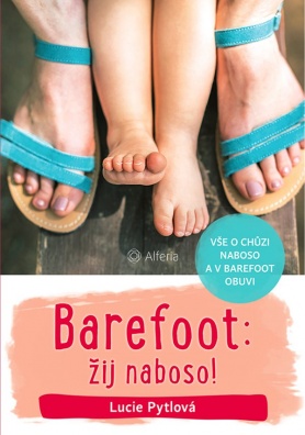 Barefoot: žij naboso!, Vše o chůzi naboso a v barefoot obuvi