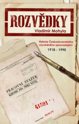 Rozvědky. Historie Československého výzvědného zpravodajství 1918 - 1990