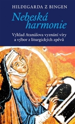 Nebeská harmonie: Výklad Atanášova vyznání víry a výbor z liturgických zpěvů