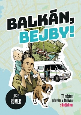 Balkán, bejby! Tři měsíce putování v dodávce s kočárkem