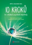 10 kroků ke zvládnutí psychické nepohody. Sám sobě psychologem s kognitivně behaviorální terapií