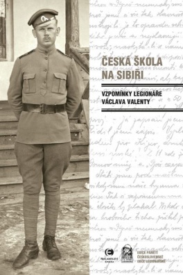 Česká škola na Sibiři: Vzpomínky legionáře Václava Valenty